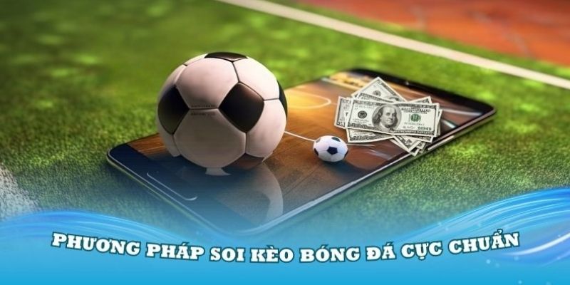 Những dấu hiệu giúp bạn nhận biết và tham gia kèo thơm