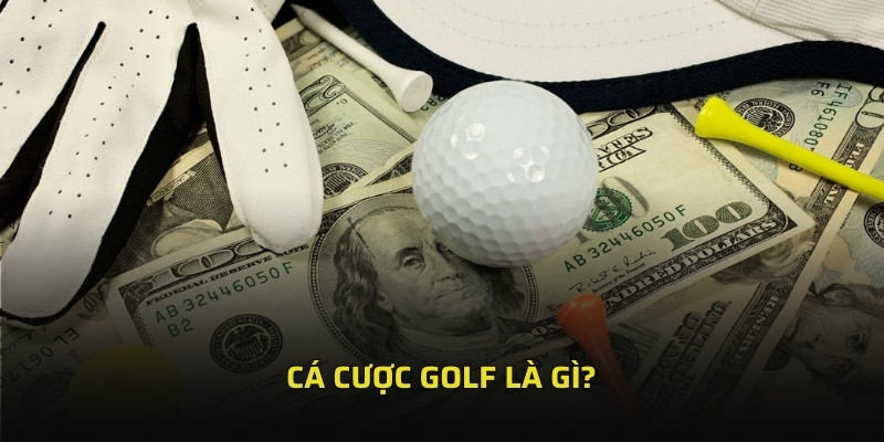 Cá cược golf là gì?